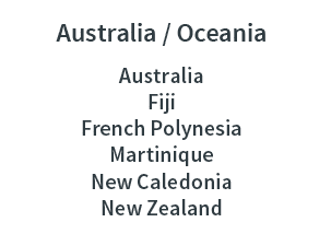  ,Australia,Fiji,French Polynesia,Martinique,New Caledonia,New Zealand,,,,,,